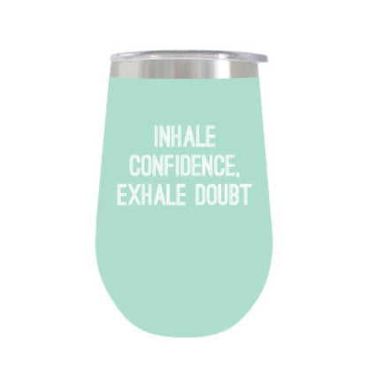 Inhale Confidence, Exhale Doubt | Wine Tumbler | Mint Green - HartCentered