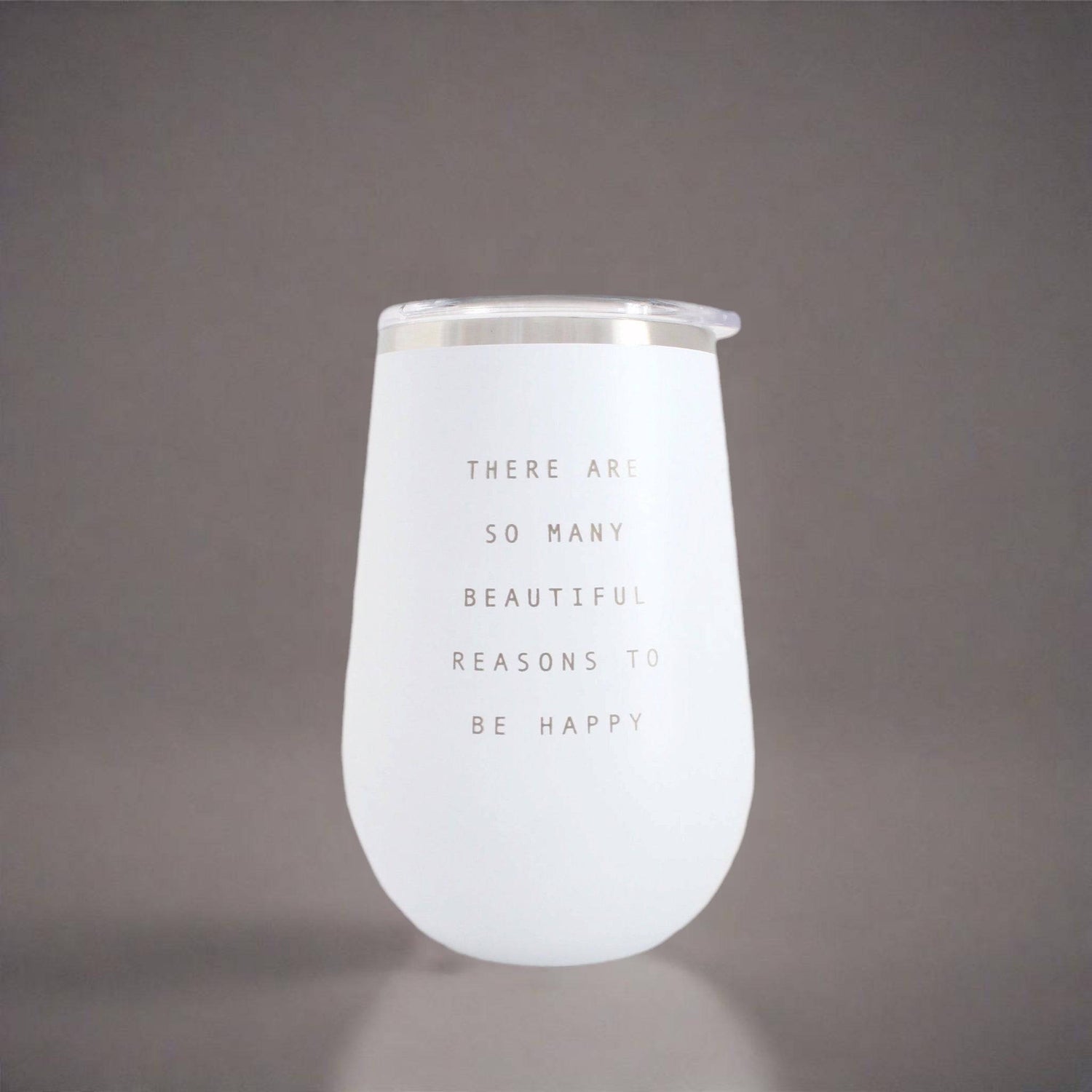 There are so many Beautiful Reasons to be Happy | Wine Tumbler | White